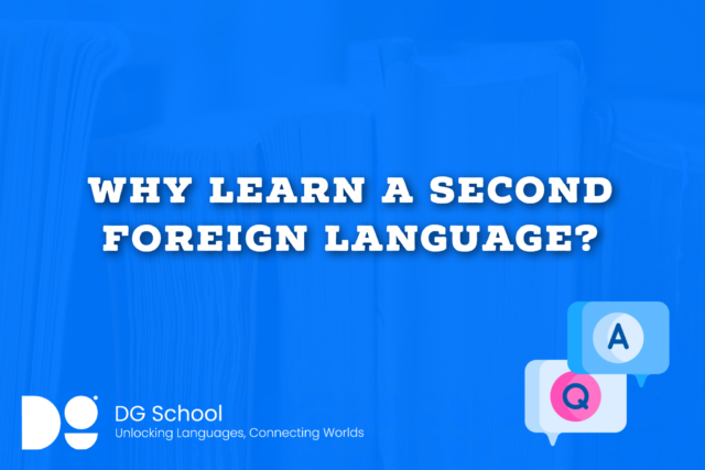WHY LEARN A SECOND FOREIGN LANGUAGE?